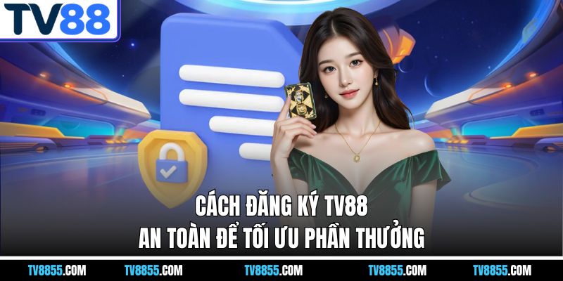 Cách để đăng ký TV88