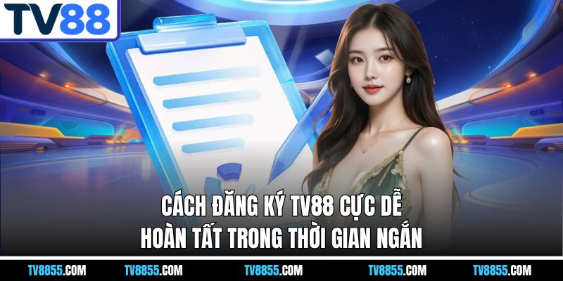 tổng quan về đăng ký tv88