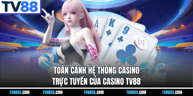 tổng quan về Casino TV88 tổng quan về Casino TV88